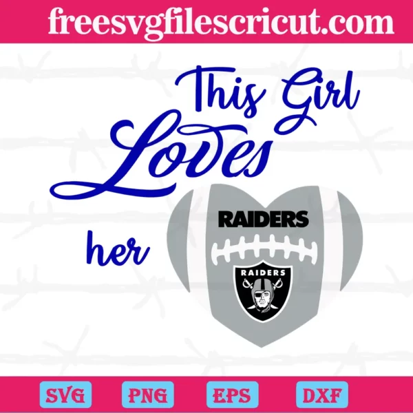 This Girl Loves Her Las Vegas Raiders, High-Quality Svg Files