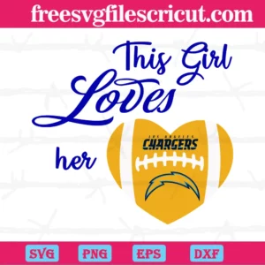 This Girl Loves Her Los Angeles Chargers, Svg Files