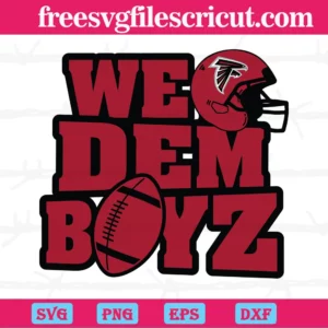 We Dem Boyz Atlanta Falcons, Svg Files For Crafting And Diy Projects