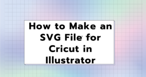 How To Upload An SVG Into Cricut