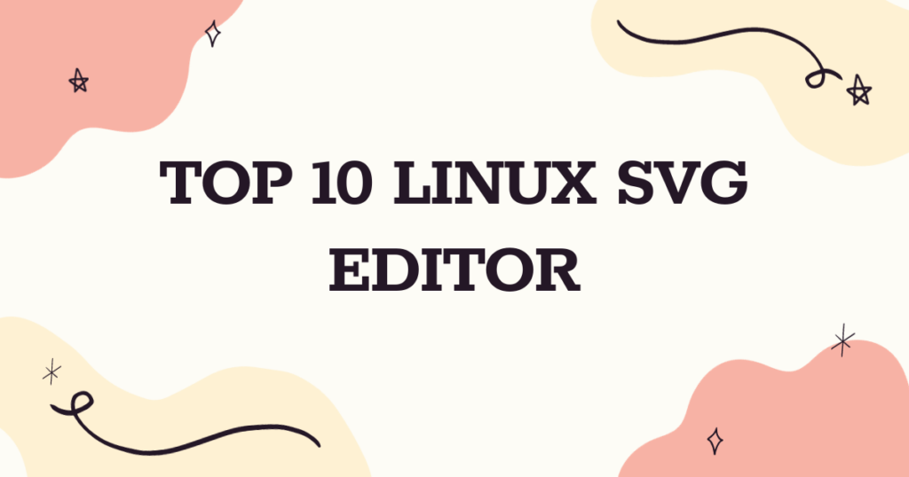 Top 10 Linux SVG Editor