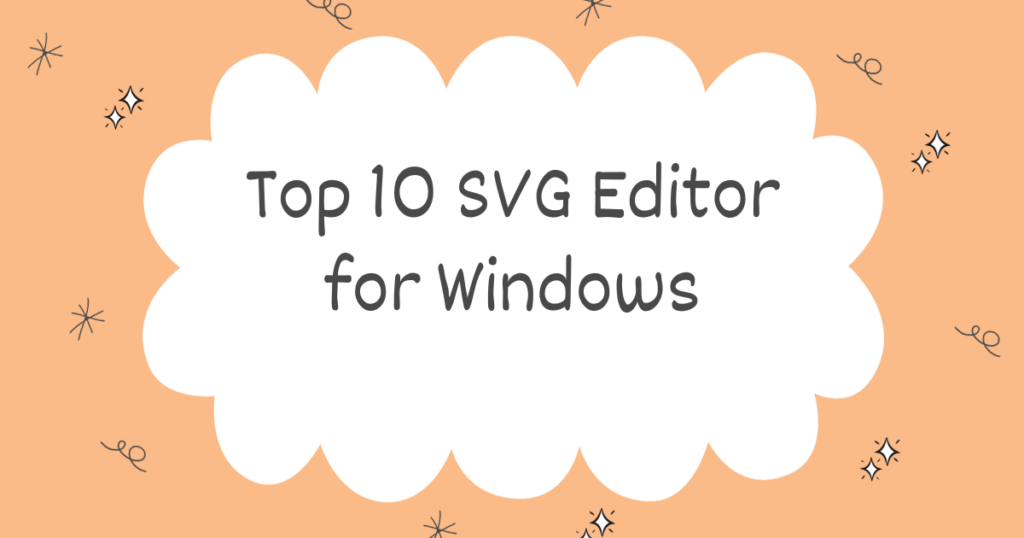 Top 10 SVG Editor for Windows