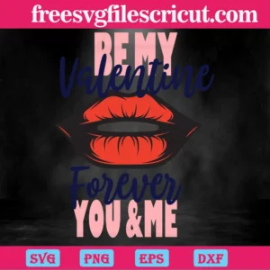 Be My Valentine Forever You And Me, Layered Svg Files Invert