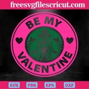 Be My Valentine Starbucks Logo, Svg Cut Files Invert