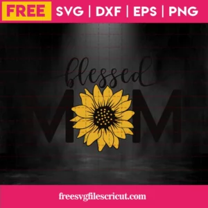 Blessed Mom Sunflower, Free Svg File For Vinyl Invert