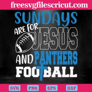 Carolina Panthers Sundays Are For Jesus And Panthers Football, Laser Cut Svg Files