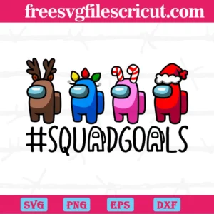Christmas Among Us Squad Goals, Svg Png Dxf Eps