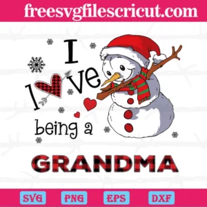 Christmas Snowman I Love Being A Grandma, Vector Files