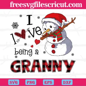Christmas Snowman I Love Being A Granny, Layered Svg Files