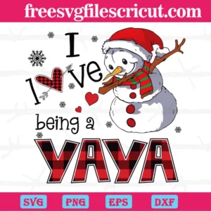 Christmas Snowman I Love Being A Yaya, Vector Svg