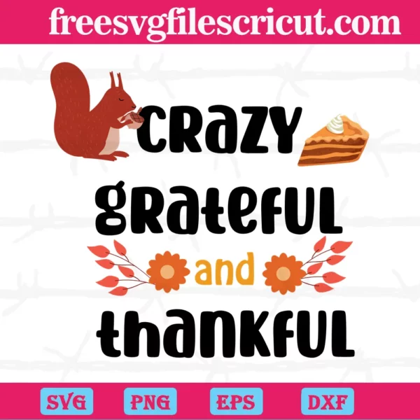 Crazy Grateful And Thankful, Digital Files