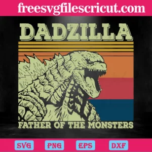 Dadzilla Father Of The Monsters, Laser Cut Svg Files