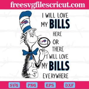 Dr Seuss Buffalo Bills I Will Love My Bills Here Or There I Will Love My Bills Everywhere, Vector Svg