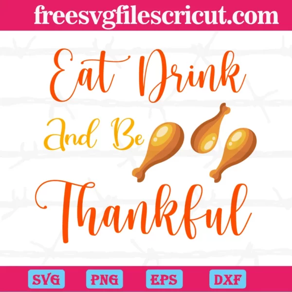 Eat Drink And Be Thankful, Svg Files