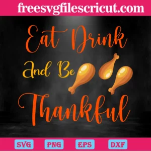 Eat Drink And Be Thankful, Svg Files Invert