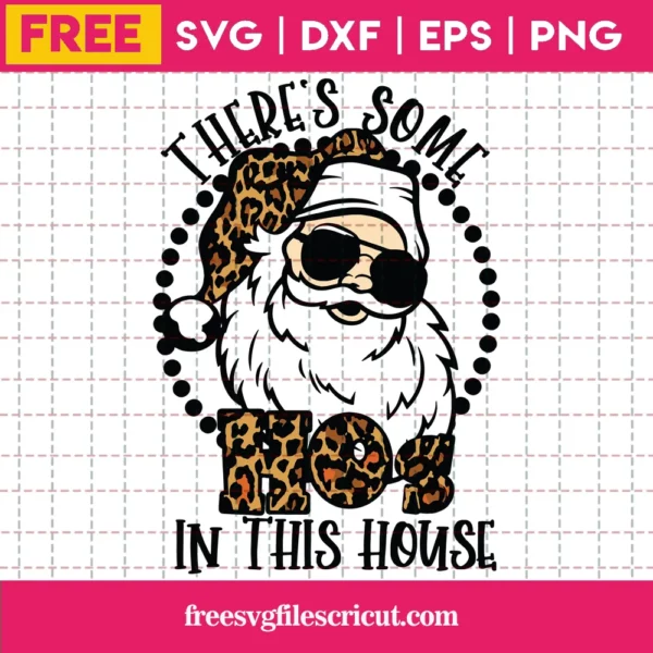 Free Christmas Santa Claus There'S Some Hos In This House, Layered Svg Files