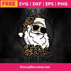 Free Christmas Santa Claus There'S Some Hos In This House, Layered Svg Files Invert