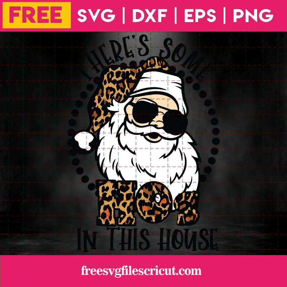 Free Christmas Santa Claus There'S Some Hos In This House, Layered Svg