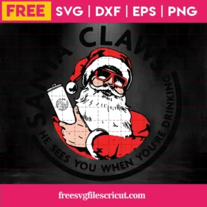 Free Santa Claws He Sees You When You’Re Drinking Christmas, Laser Cut Svg Files Invert