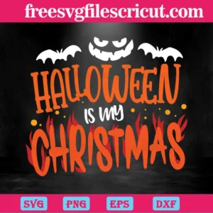 Halloweenn Is My Christmas, Svg Png Dxf Eps Digital Download Invert