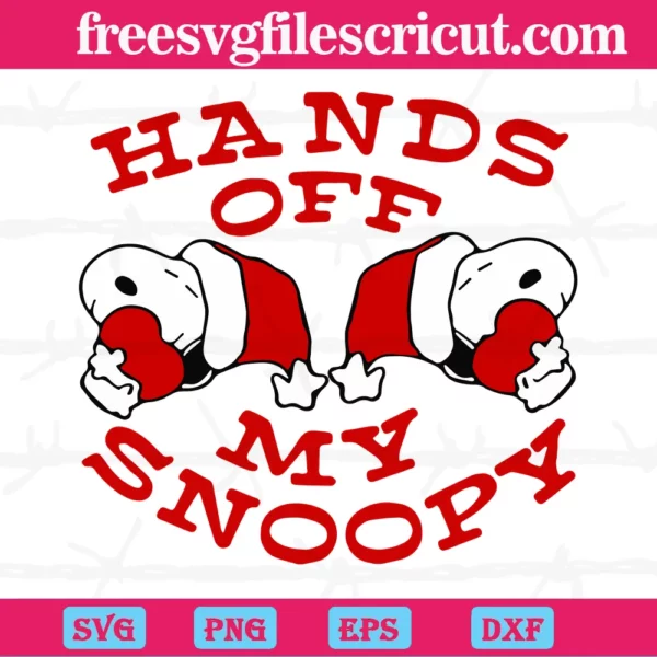 Hands Off My Snoopy Christmas, Svg Cut Files