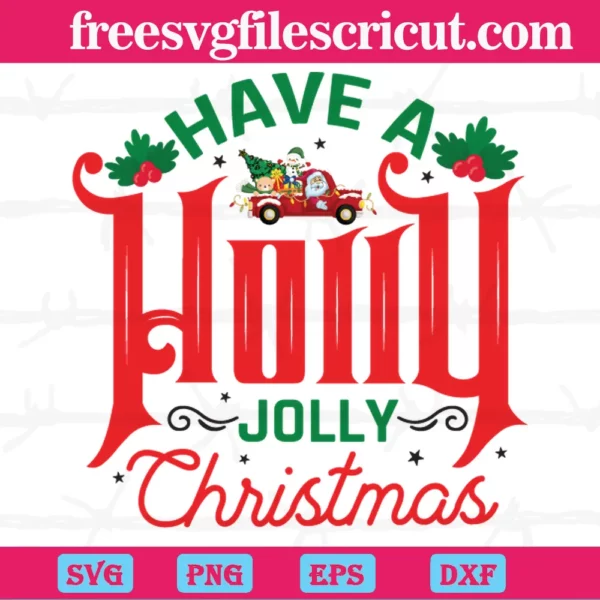 Have A Holly Jolly Christmas, Laser Cut Svg Files