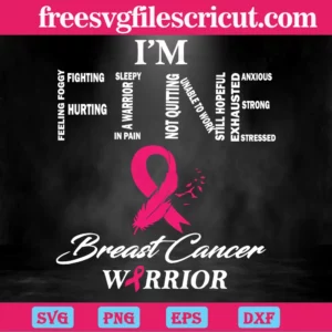 I Am Fine Breast Cancer Warrior, Design Files
