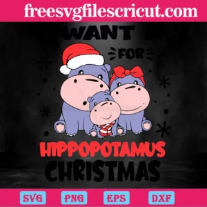 I Want A Hippopotamus For Christmas, High-Quality Svg Files Invert