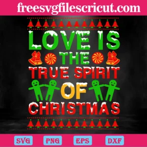 Love Is The True Spirit Of Christmas, The Best Digital Svg Designs For Cricut Invert