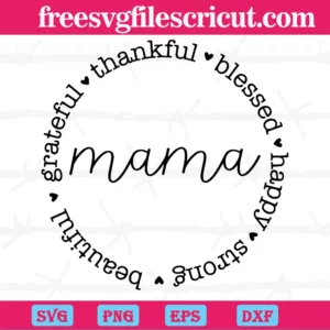 Mama Grateful Thankful Blessed, Svg Png Dxf Eps Cricut