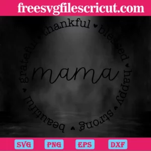 Mama Grateful Thankful Blessed, Svg Png Dxf Eps Cricut Invert