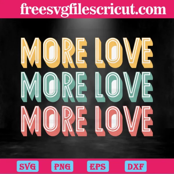 More Love Valentine'S Day, Svg Png Dxf Eps Designs Download
