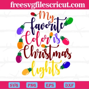 My Favorite Color Is Christmas Lights, Svg File Formats