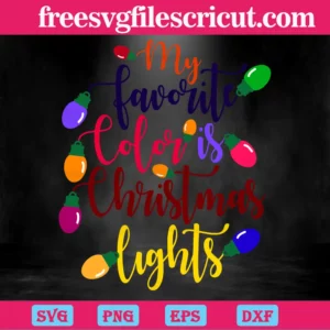 My Favorite Color Is Christmas Lights, Svg File Formats Invert
