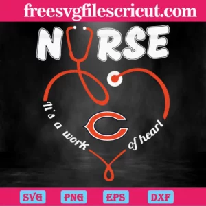 Nurse It Is A Work Of Heart Chicago Bears, Svg Designs