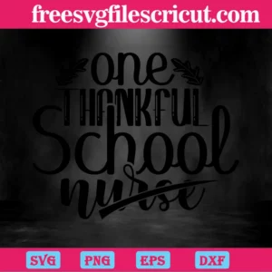 One Thankful School Nurse, Svg Cut Files Invert