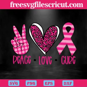 Peace Love Cure Pink Ribbon Breast Cancer, Svg Cut Files Invert