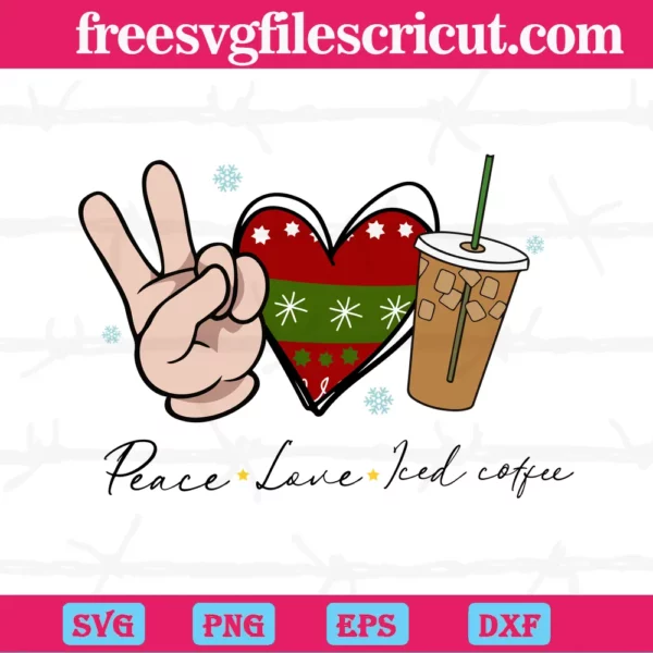 Peace Love Iced Coffee Christmas, Svg Png Dxf Eps Cricut