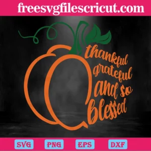 Pumpkin Thankful Grateful And So Blessed, Svg Designs Invert