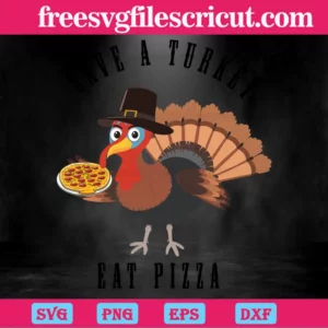 Save A Turkey Eat Pizza Thanksgiving, Svg Png Dxf Eps Digital Download Invert