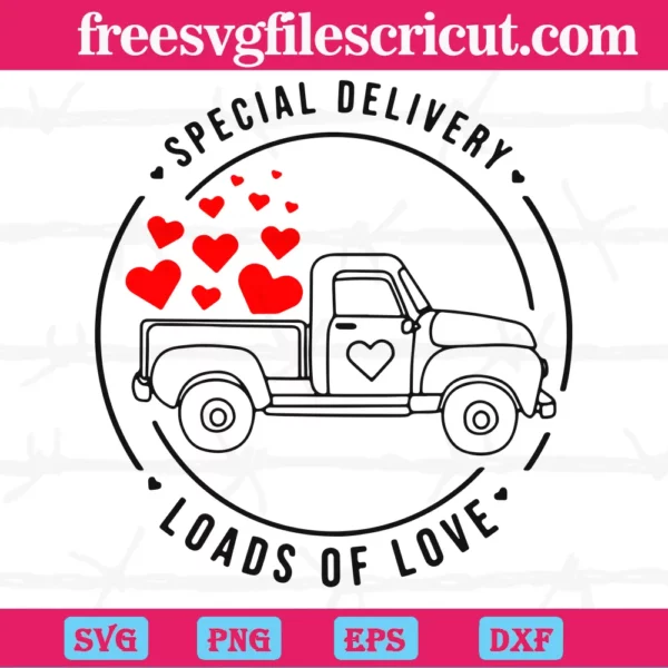 Special Delivery Loads Of Love Valentines Day, High-Quality Svg Files