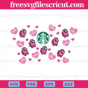 Starbucks Cold Cup Among Us Love Valentine, Svg File Formats