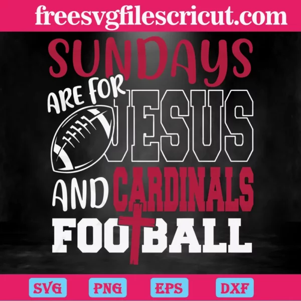 Sundays Are For Jesus And Cardinals Football, Svg Png Dxf Eps
