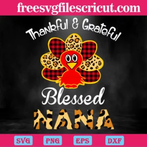 Thankful And Grateful Blessed Nana, Svg Png Dxf Eps Invert