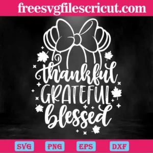 Thankful Grateful Blessed Disney Minnie Pumpkin,Laser Cut Svg Files