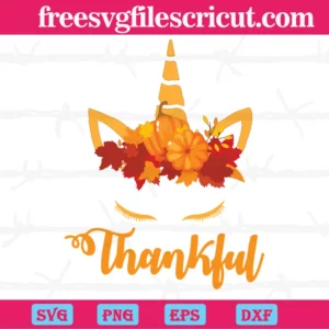 Thankful Unicorn Happy Thanksgiving, Svg Files For Crafting And Diy Projects