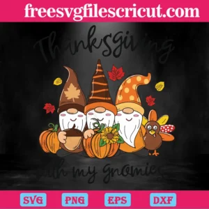 Thanksgiving With My Gnomies, Svg Png Dxf Eps Cricut Files Invert