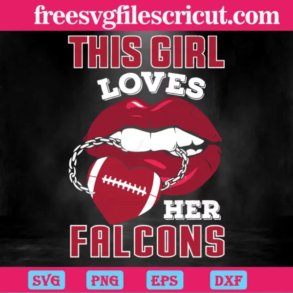 This Girl Loves Her Falcons Sexy Lips, Svg Files For Crafting And Diy Projects