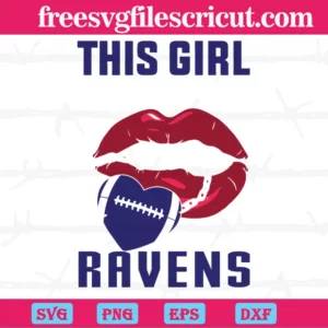 This Girl Loves Her Ravens Sexy Lips, Downloadable Files