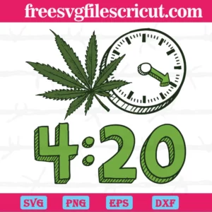 420 Weed Time, Svg Png Dxf Eps Digital Download
